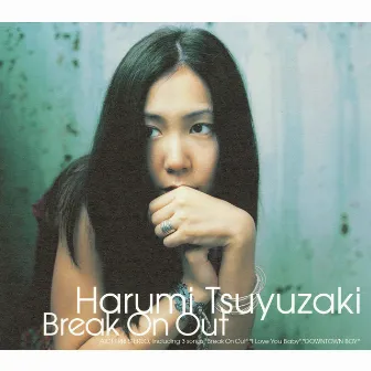 Break On Out by Harumi Tsuyuzaki