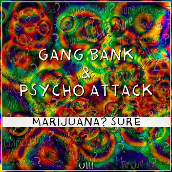 Marijuana Sure by Gang Bank