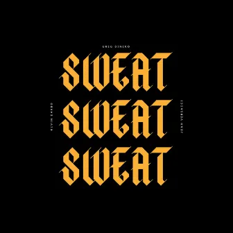 Sweat by Greg DiNero