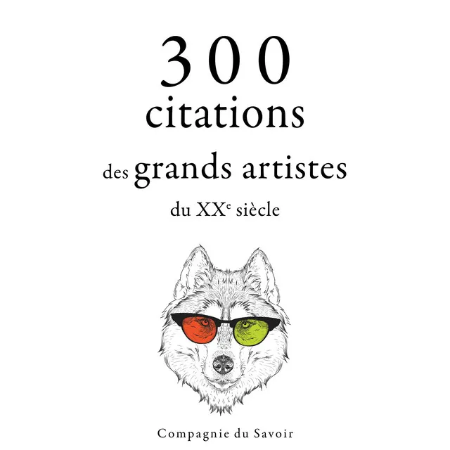 Chapter 3.4 - 300 citations des grands artistes du XXe siècle