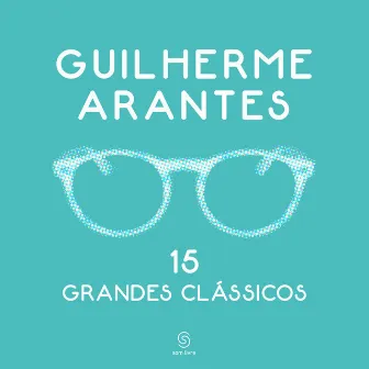 15 Grandes Clássicos by Guilherme Arantes