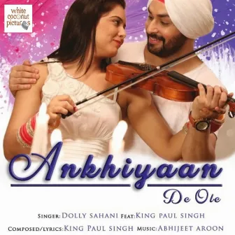 Ankhiyaan De Ole by King Paul Singh