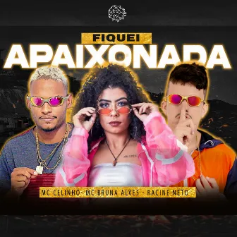 Fiquei Apaixonada by MC Celinho