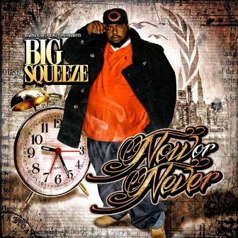 Now or Never by Big Squeeze