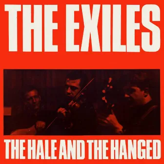 The Hale and the Hanged by The Exiles