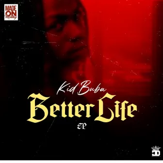 Better Life by Kid Buba