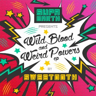 Wild Blood and Weird Powers by Sweetooth