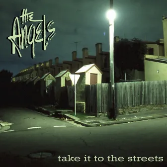 Take It To The Streets (Deluxe Version) by The Angels