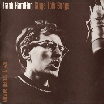 Frank Hamilton Sings Folk Songs by Frank Hamilton