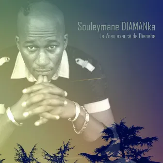 Le vœux exaucé de Dieneba by Souleymane Diamanka