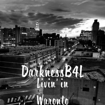 Livin' in Waronto by DarknessB4L