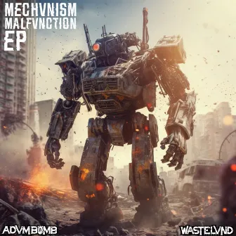 MECHVNISM MALFVNCTION by ADVM BOMB