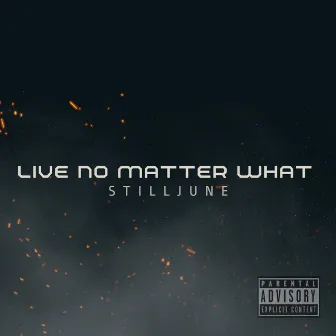 Live No Matter What by Stilljune