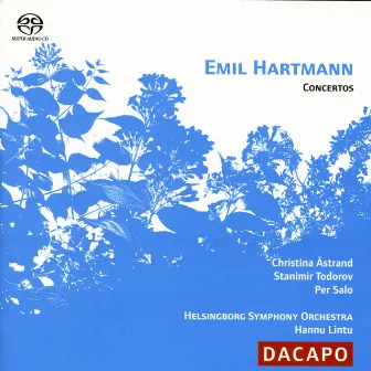 Hartmann: Violin Concerto in G Minor / Cello Concerto in D Minor / Piano Concerto in F Minor by Emil Hartmann