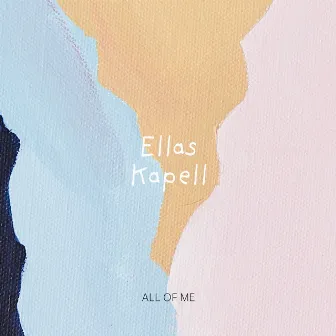 All of Me by Ellas Kapell