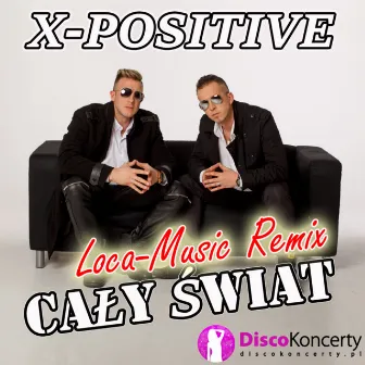 Cały świat (Loca-Music Remix) by X-Positive