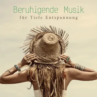 Beruhigende Musik für Tiefe Entspannung by Tiefenentspannung Oase