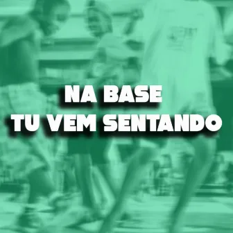 NA BASE TU VEM SENTANDO by Mc Bima