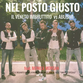 Nel posto giusto (feat. Monica Morgan) by Il Veneto Imbruttito