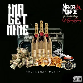 Ima Get Mine by Manda G Monroe