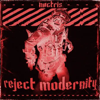 REJECT MODERNITY by NØCTRIS