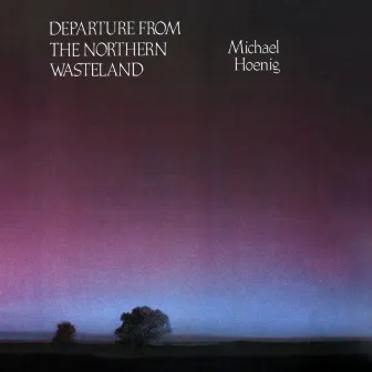 Departure from the Northern Wasteland by Michael Hoenig