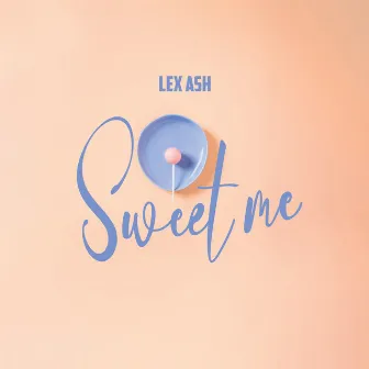 Sweet Me by Lex Ash