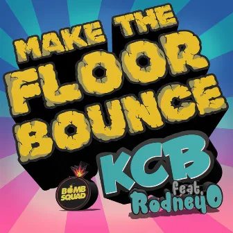 Make The Floor Bounce featuring Rodney O by KCB