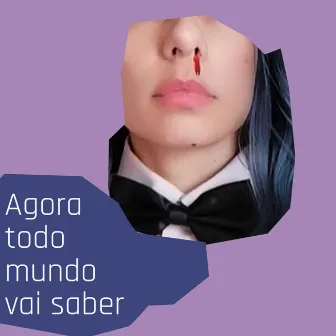 Agora Todo Mundo Vai Saber by Sisie Só