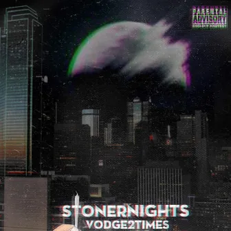 Stoner Nights by Vodge2Times