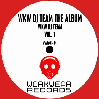 WKW DJ Team: The Album, Vol. 1 by WKW Dj Team