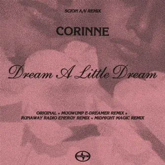 Scion A/V Remix: Corinne - Dream A Little Dream by Corinne