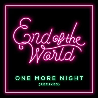 One More Night (Remixes) - EP by End of the World