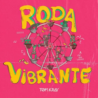 Roda Vibrante by Tom Kray