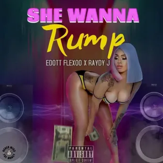 She Wanna Rump by Edott Flexoo