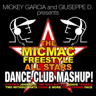 Dance Club Mashup! (feat. Cynthia, Johnny O, Soave, Tonasia, Two Without Hats, Judy Torres, Tiana, Face) by Mickey Garcia