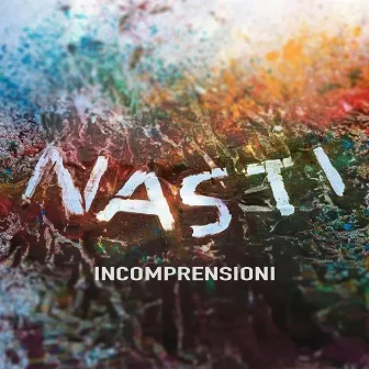 Incomprensioni by Nasti