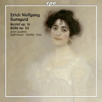 Korngold: String Sextet, Op. 10 & Suite, Op. 23 by Aron Quartet