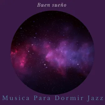 Buen Sueño by Musica para Dormir Jazz