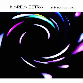 Future Sounds by Karda Estra