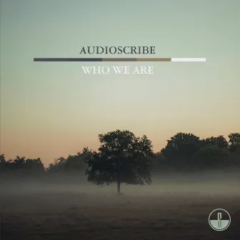 Who We Are by Audioscribe