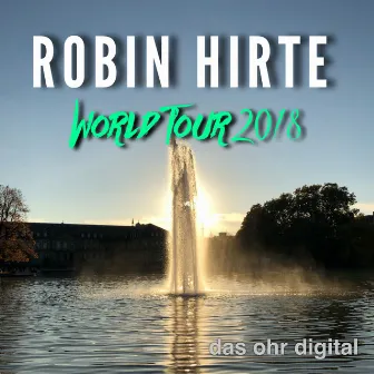 World Tour 2018 by Robin Hirte