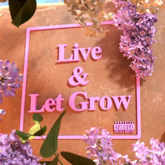 Live & Let Grow by D. Hood