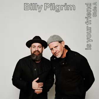 Billy Pilgrim Is Your Friend Side A (Live from the Studio) by Billy Pilgrim