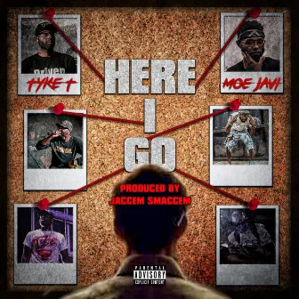 Here I Go by Tyke T