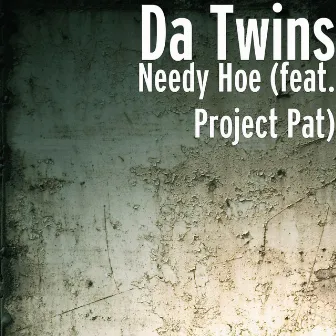 Needy Hoe (feat. Project Pat) by Da Twins