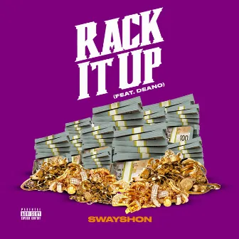 Rack It Up by Swayshon