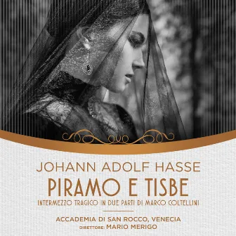 Hasse: Piramo e Tisbe Intermezzo Tragico in due Parti di Marco Coltellini by Emanuele Giannino