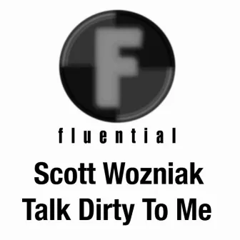 Talk Dirty To Me by Scott Wozniak