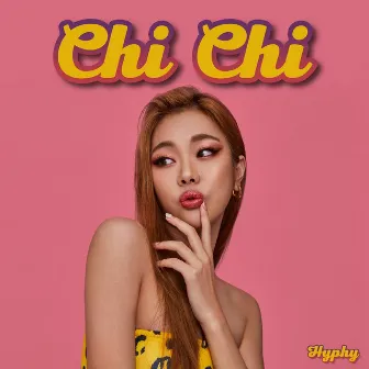 CHI CHI by Hyphy